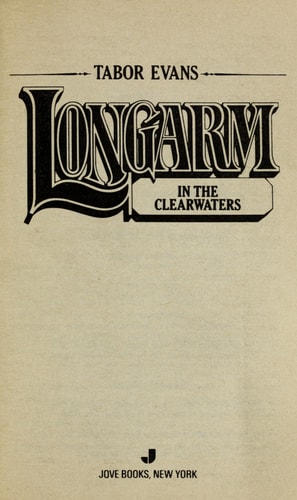 Longarm In The Clearwaters (Longarm #131)