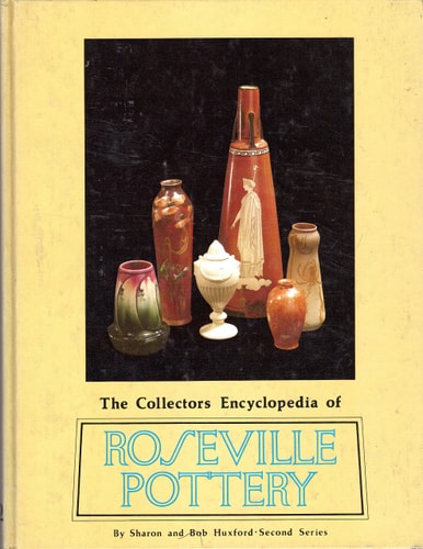 The Collectors Encyclopedia of ROSEVILLE POTTERY Second Series