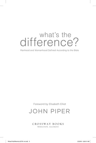 What's the Difference? (A Study Guide to the DVD Featuring John Piper): Manhood and Womanhood Defined According to the Bible (John Piper Small Group)