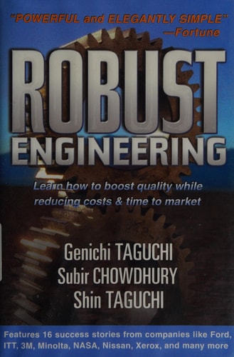 Robust Engineering: Learn How to Boost Quality While Reducing Costs & Time to Market
