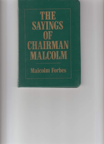 The Sayings of Chairman Malcolm: The Capitalist's Handbook