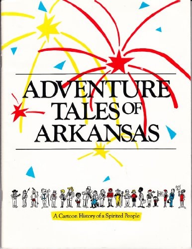 Adventure tales of Arkansas: A cartoon history of a spirited people