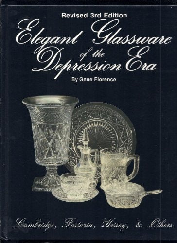 Elegant Glassware of the Depression Era, 3rd Revised Edition