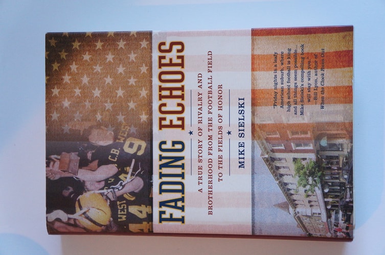 Fading Echoes: A True Story of Rivalry and Brotherhood from the Football Field to theFields of Honor