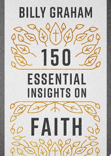 150 Essential Insights on Faith (Legacy Inspirational Series)