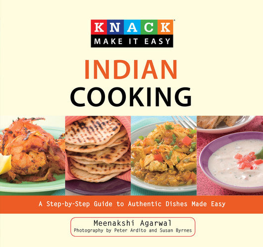 Knack Indian Cooking: A Step-By-Step Guide To Authentic Dishes Made Easy (Knack: Make It Easy)