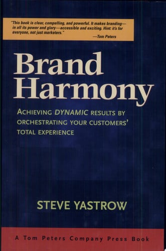 Brand Harmony: Achieving Dynamic Results by Orchestrating Your Customer's Total Experience