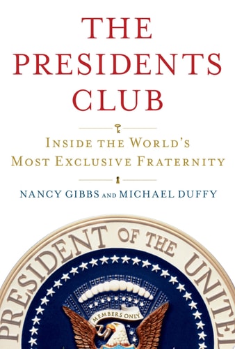 The Presidents Club: Inside the World's Most Exclusive Fraternity