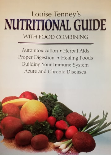 Louise Tenney's Nutritional Guide With Food Combining