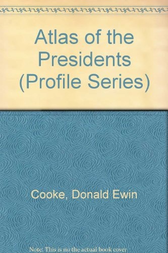Atlas of the Presidents (Profile Series)