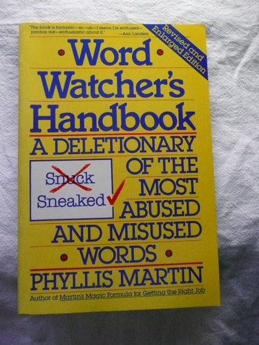 Word Watcher's Handbook: A Deletionary of the Most Abused and Misused Words