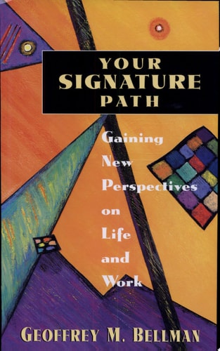 Your Signature Path: Gaining New Perspectives on Life and Work
