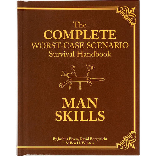 The Worst-Case Scenario Survival Handbook: Man Skills (Survival Guide for Men, Book Gifts for Men, Cool Gifts for Men)