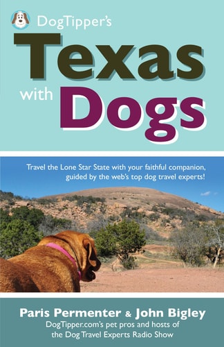 Dogtipper's Texas with Dogs! (DogTipper's Travel with Dogs)