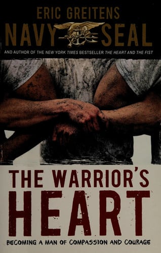 The Warrior's Heart: Becoming a Man of Compassion and Courage