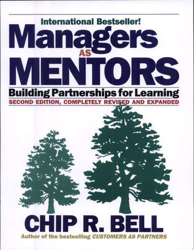 Managers as Mentors 2 Ed: Building Partnerships for Learning