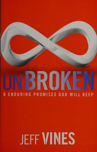 Unbroken: 8 Enduring Promises God Will Keep