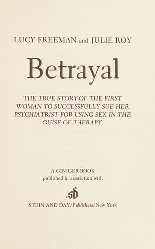 Betrayal: The True Story of the First Woman to Successfully Sue Her Psychiatrist for Using Sex in the Guise of Therapy