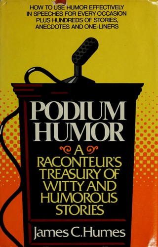 Podium Humor: A Raconteur's Treasury of Witty and Humorous Stories