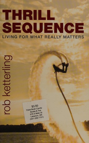 Thrill Sequence: Living for What Really Matters