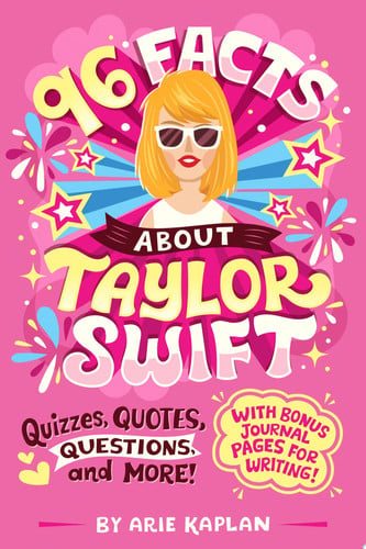 96 Facts About Taylor Swift Quizzes, Quotes, Questions, and More! With Bonus Journal Pages for Writing!
