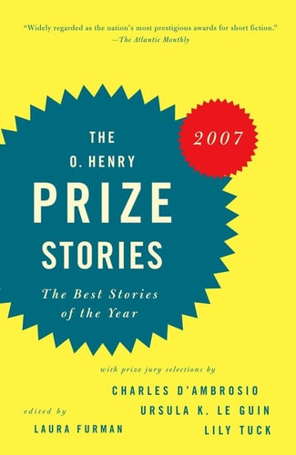 The O. Henry Prize Stories 2007: The Best Stories of the Year