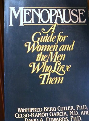 Menopause: A Guide for Women and the Men Who Love Them