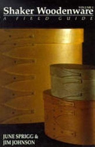 Shaker Woodenware: A Field Guide (Field Guides to Collecting Shaker Antiques)