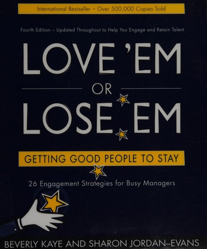 Love 'em or Lose 'em: Getting Good People to Stay (4th edition)