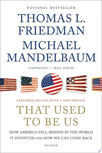That Used to Be Us: How America Fell Behind in the World It Invented and How We Can Come Back