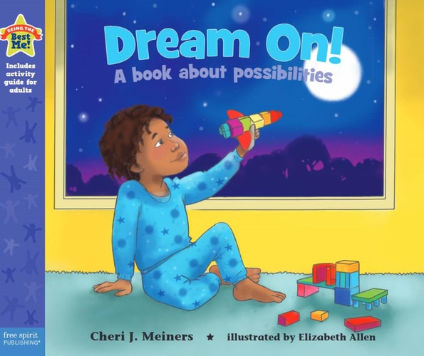 Dream On!: A book about possibilities (Being the Best Me!®)