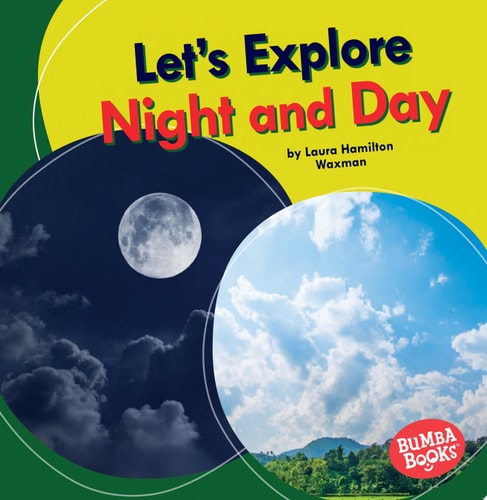 Let's Explore Night and Day (Bumba Books ® ? Let's Explore Nature's Cycles)