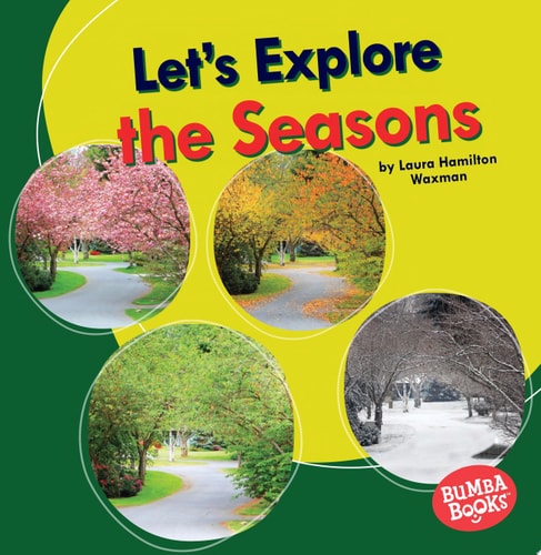 Let's Explore the Seasons (Bumba Books ® ? Let's Explore Nature's Cycles)