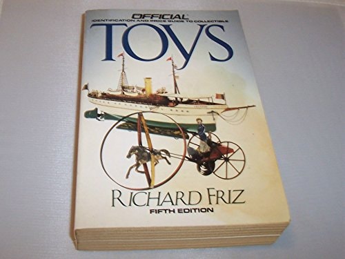 Toys (OFFICIAL PRICE GUIDE TO COLLECTIBLE TOYS)