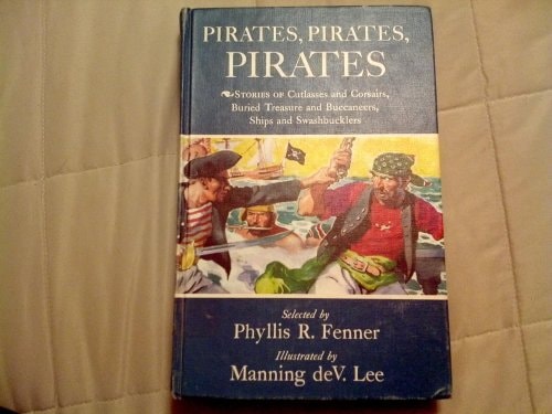 Pirates, Pirates, Pirates: stories of cutlasses and corsairs, buried treasure and buccaneers, shops and swashbucklers