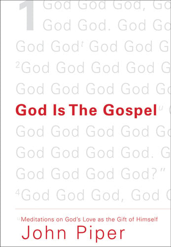 God Is the Gospel Meditations on God's Love As the Gift of Himself