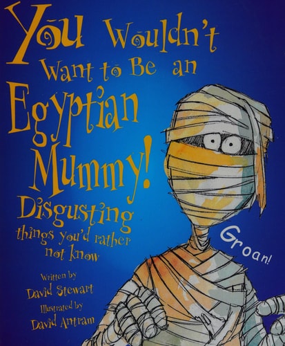 You Wouldn't Want to Be an Egyptian Mummy! Disgusting Things You'd Rather Not Know