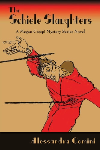 The Schiele Slaughters, A Megan Crespi Mystery Series Novel