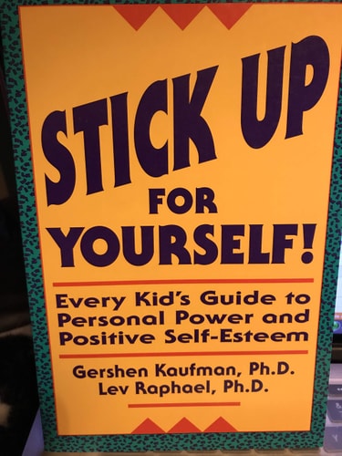 Stick Up for Yourself: Every Kid's Guide to Personal Power and Positive Self-Esteem