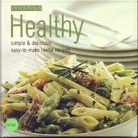 Essentials Healthy Simple & Delicious Easy-to-make Lowfat Recipes