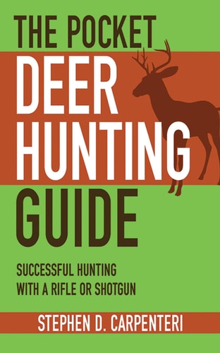 The Pocket Deer Hunting Guide Successful Hunting with a Rifle Or Shotgun