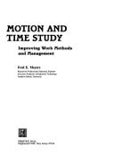 Motion and Time Study: Improving Work Methods and Management