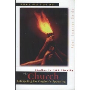 The church anticipating the kingdom's appearing: Studies in 1 & 2 Timothy, adult learner guide