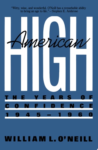 American High: The Years Of Confidence, 1945-60