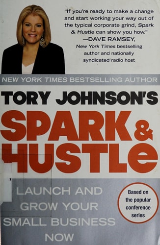 Spark & Hustle: Launch and Grow Your Small Business Now