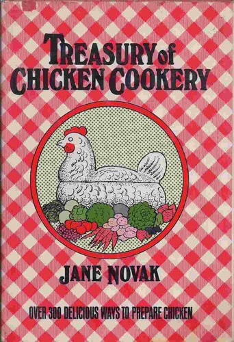 Treasury of chicken cookery;: Over 300 delicious ways to prepare chicken