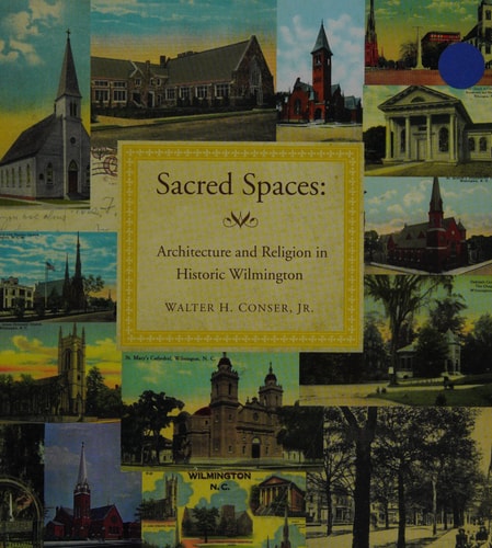 Sacred Spaces: Architecture and Religion in Historic Wilmington