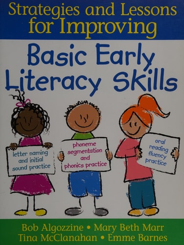 Basic Early Literacy Skills: Strategies and Lessons for Improving