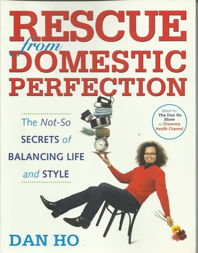 Rescue from Domestic Perfection: The Not-So Secrets of Balancing Life and Style