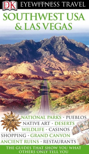 DK Eyewitness Travel Guide: Southwest USA & Las Vegas